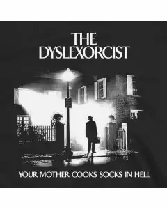 The Dyslexorcist Funny Horror Meme The Exorcist Parody Tee